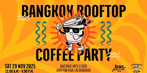 BANGKOK ROOFTOP COFFEE PARTY FESTIVAL: BAR.YARD X SAWASDEE CUP COFFEE PARTY