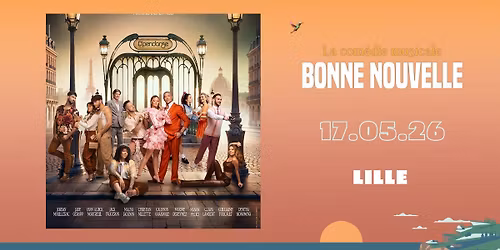 La com\u00e9die musicale - Bonne nouvelle - Lille (59)