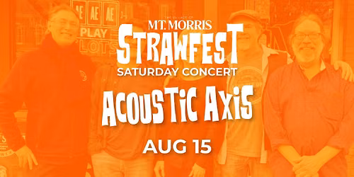 Strawfest Saturday Concert Featuring Acoustic Axis 