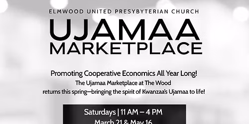 Ujamaa Marketplace March 21st & May 16th!