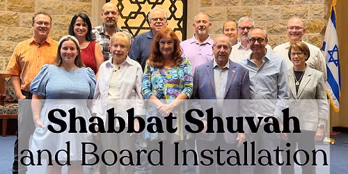 Shabbat Shuvah and Board Installation