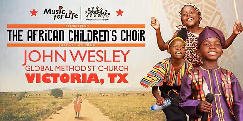 The African Children's Choir "Just As I Am" Tour \u2014 Victoria, TX