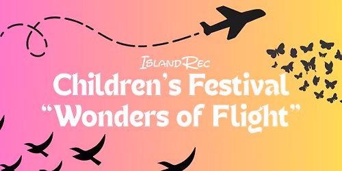 Children\u2019s Festival \u201cWonders of Flight\u201d