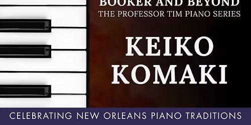 Booker & Beyond Piano Series: Keiko Komaki