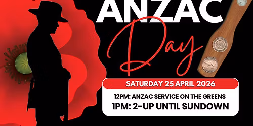 ANZAC DAY - SERVICE & 2UP ON THE GREENS 