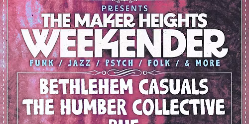 Pogo Presents: The Maker Heights Weekender