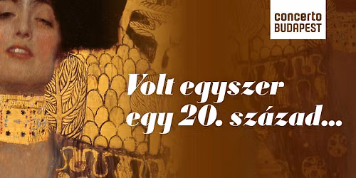 "Volt egyszer egy 20. sz\u00e1zad\u2026" - WEBERN \/ KORNGOLD \/ SCH\u00d6NBERG