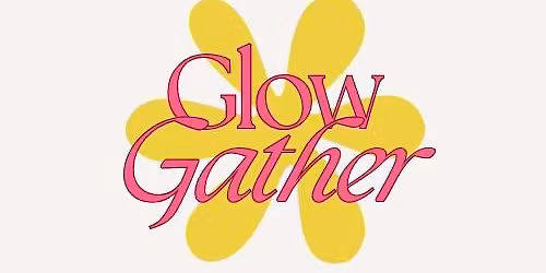 Glow & Gather @ Golden Hour Bake House