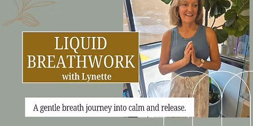 LIQUID BREATHWORK WITH LYNETTE