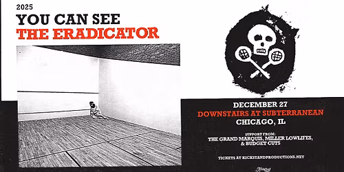 The Eradicator w\/ The Grand Marquis, Miller Lowlifes & Budget Cuts at Subterranean (Downstairs)