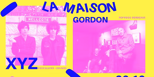 XYZ (US\/FR) + GORDON \u00c0 LA MAISON
