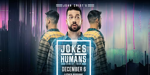 John Crist: Jokes For Humans