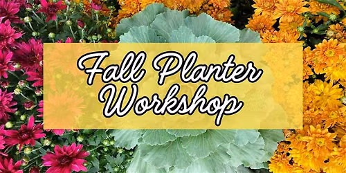 Fall Planter Workshop