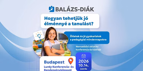 Hogyan tehetj\u00fck j\u00f3 \u00e9lm\u00e9nny\u00e9 a tanul\u00e1st? - Nemzetk\u00f6zi oktat\u00e1si konferencia \u00e9s ki\u00e1ll\u00edt\u00e1s