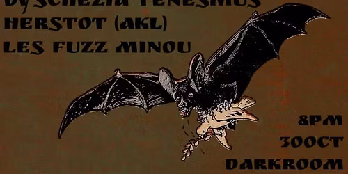 Dyschezia Tenesmus, Herstot (AKL), Les Fuzz Minou