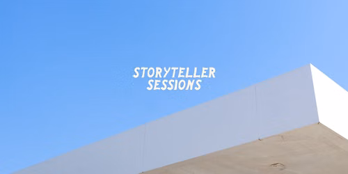 STORYTELLER SESSIONS