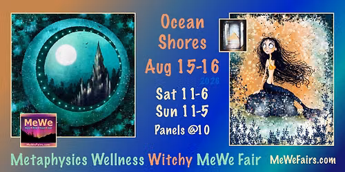 Metaphysics Wellness Witchy MeWe Fair + Body & Soul Fest, Ocean Shores 2026