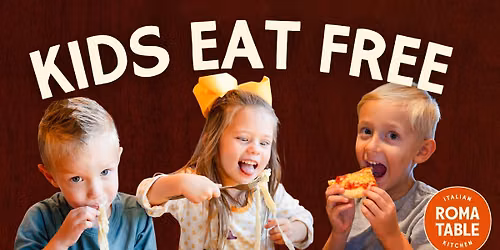 Kids Eat Free Tuesdays at Roma Table!