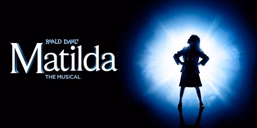 Roald Dahl's 'Matilda the Musical'