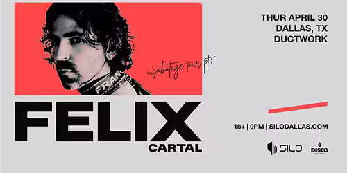 Felix Cartal - Ductwork - SILO - 04.30.26