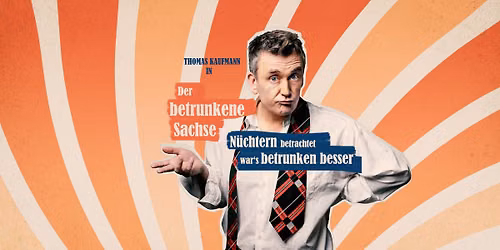 Der betrunkene Sachse: N\u00fcchtern betrachtet war\u2019s betrunken besser