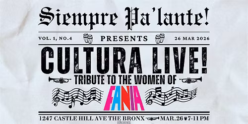 Siempre Pa'lante! presents CULTURA LIVE! EN BARRIO BX!