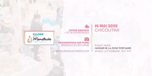 Mamatin\u00e9e Chicoutimi - 14 mai 2026