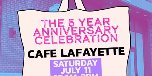 Cafe Lafayette 5 Year Anniversary Celebration