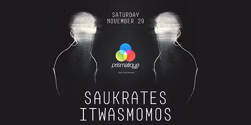 PRISMATIQUE X SAUKRATES & ITWASMOMOS
