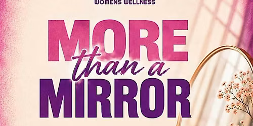 More Than a Mirror: Women\u2019s Wellness Panel \u2728