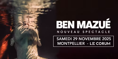 BEN MAZU\u00c9 \u2022 Montpellier, Le Corum