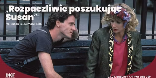 ROZPACZLIWIE POSZUKUJ\u0104C SUSAN | pokaz + dyskusja