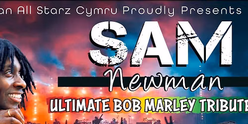 Sam Newman: The Ultimate Bob Marley Tribute \/ CaribbeanAllStarz