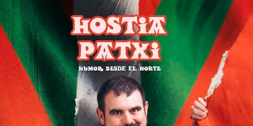 \u00a1Hostia Patxi! Humor desde el norte en Barcelona