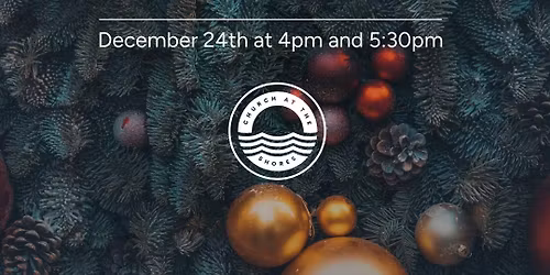 Christmas Eve - Church at the Shores (You are Invited)