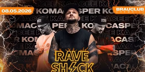 RAVE\/SHOCK presents KaaCee aka KomaCasper LIVE | 08.05.2026 | Brauclub Chemnitz