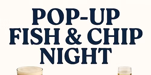 Pop up Fish & Chip Night