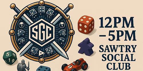 SUNDAY SESSION \u2014 Sawtry Games Club, 12\u20135PM