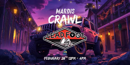 Mardis Crawl at Lead Foot City