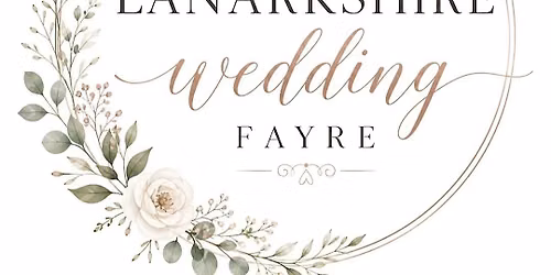 South Lanarkshire Wedding Fayre - Holiday Inn East kilbride