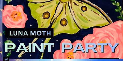 Luna Moth Paint Party!