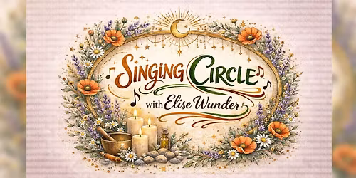 A Centering Singing Circle with Elise Wunder