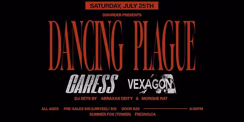 Disorder Presents Dancing Plague, Caress , Vexagon