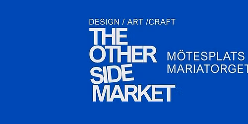 The Other Side Market @ M\u00f6tesplats Mariatorget 
