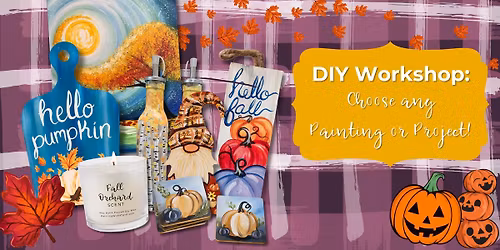 DIY Workshop: Choose Any Painting or Project!