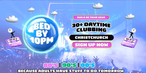 Bed By 10 Is Coming To Christchurch!!