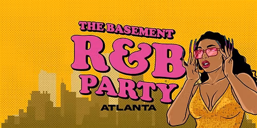 The Basement 90s\/00s RNB Party | ATLANTA