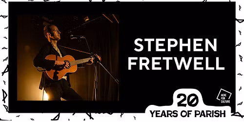 Stephen Fretwell @ Parish, Huddersfield