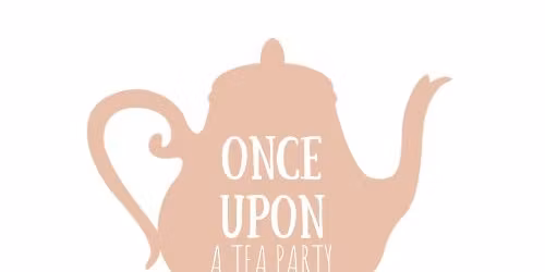 Once Upon a Tea Party