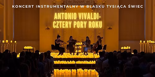 Wroc\u0142aw: Koncert przy \u015bwiecach: Antonio Vivaldi - Cztery Pory Roku